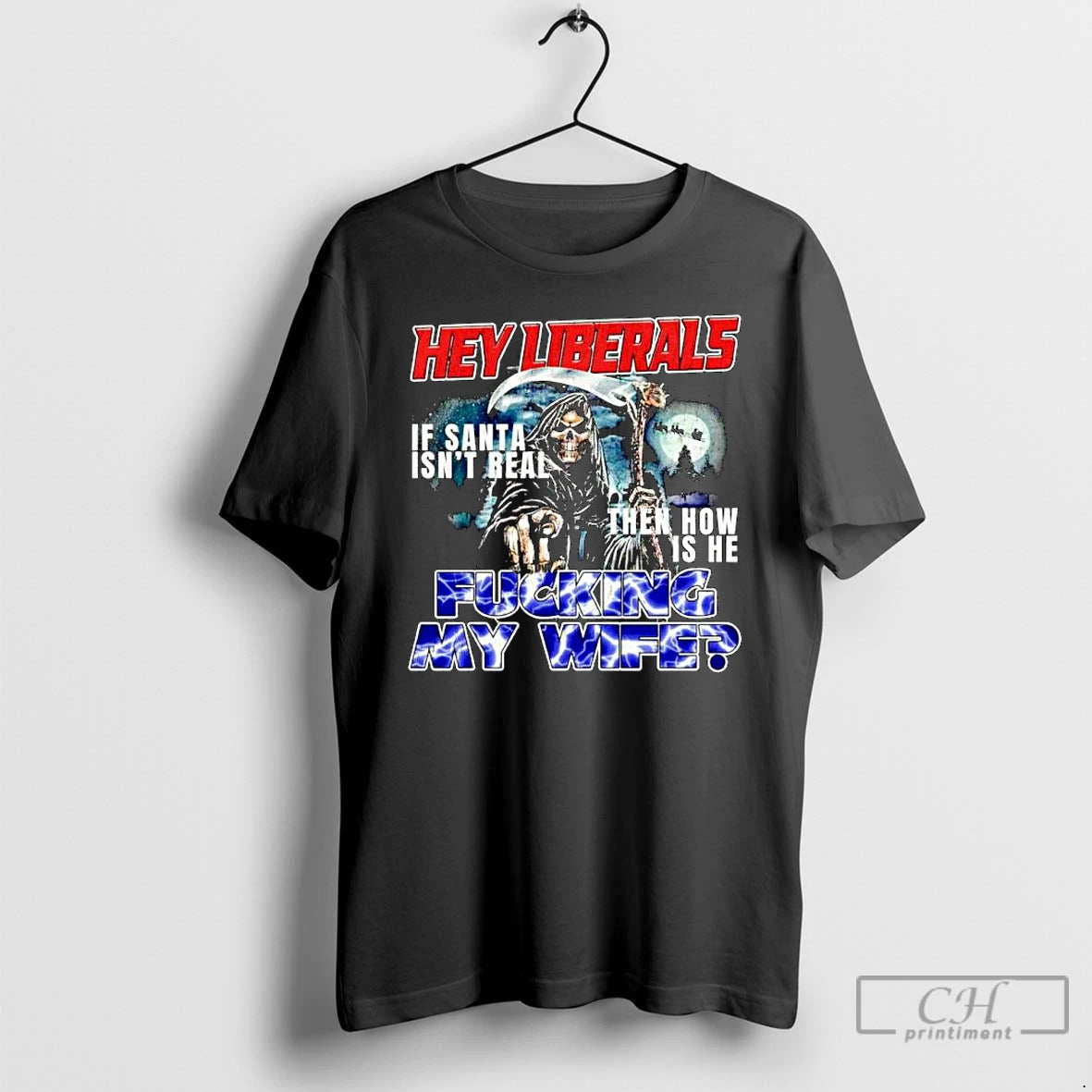 Classic Grim Reaper Hey Liberals If Santa Isnt Real Then How Is He Fucking My T-Shirts, Hoodie, Sweatshirt | InkNestWear.com