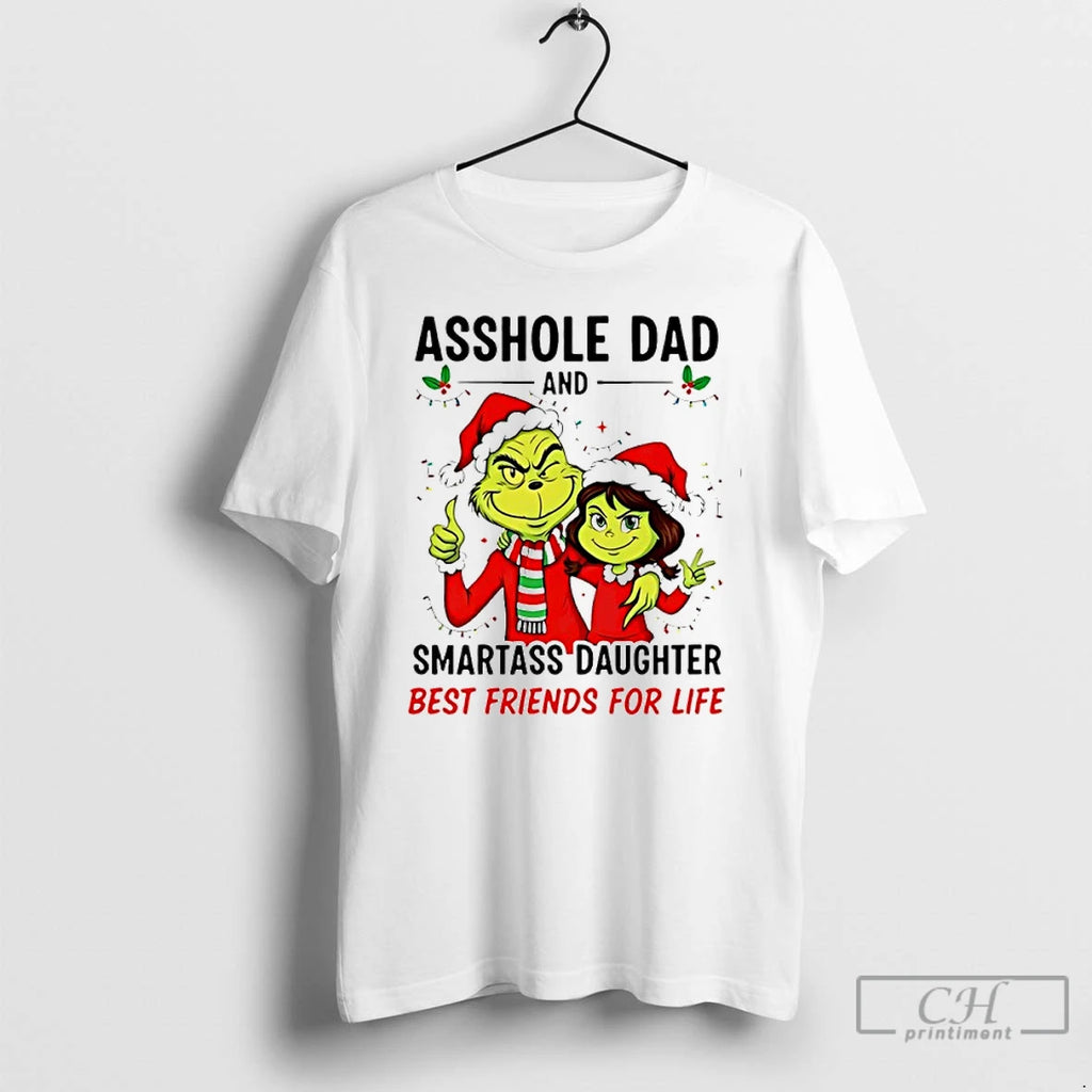 Classic Grinch Asshole Dad And Smartass Daughter Best Friends For Life T-Shirts, Hoodie, Sweatshirt | InkNestWear.com