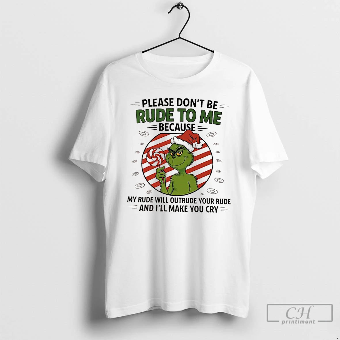 Classic Grinch Candy Please Dont Be Rude To Me Because My Rude Will Outrude Your T-Shirts, Hoodie, Sweatshirt