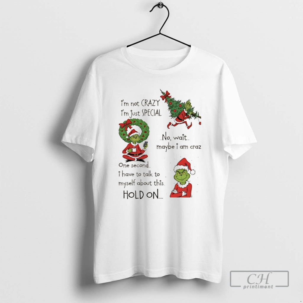 Classic Grinch Christmas Im Not Crazy Im Just Special No Wait Maybe I Am Crazy T-Shirts, Hoodie, Sweatshirt | InkNestWear.com