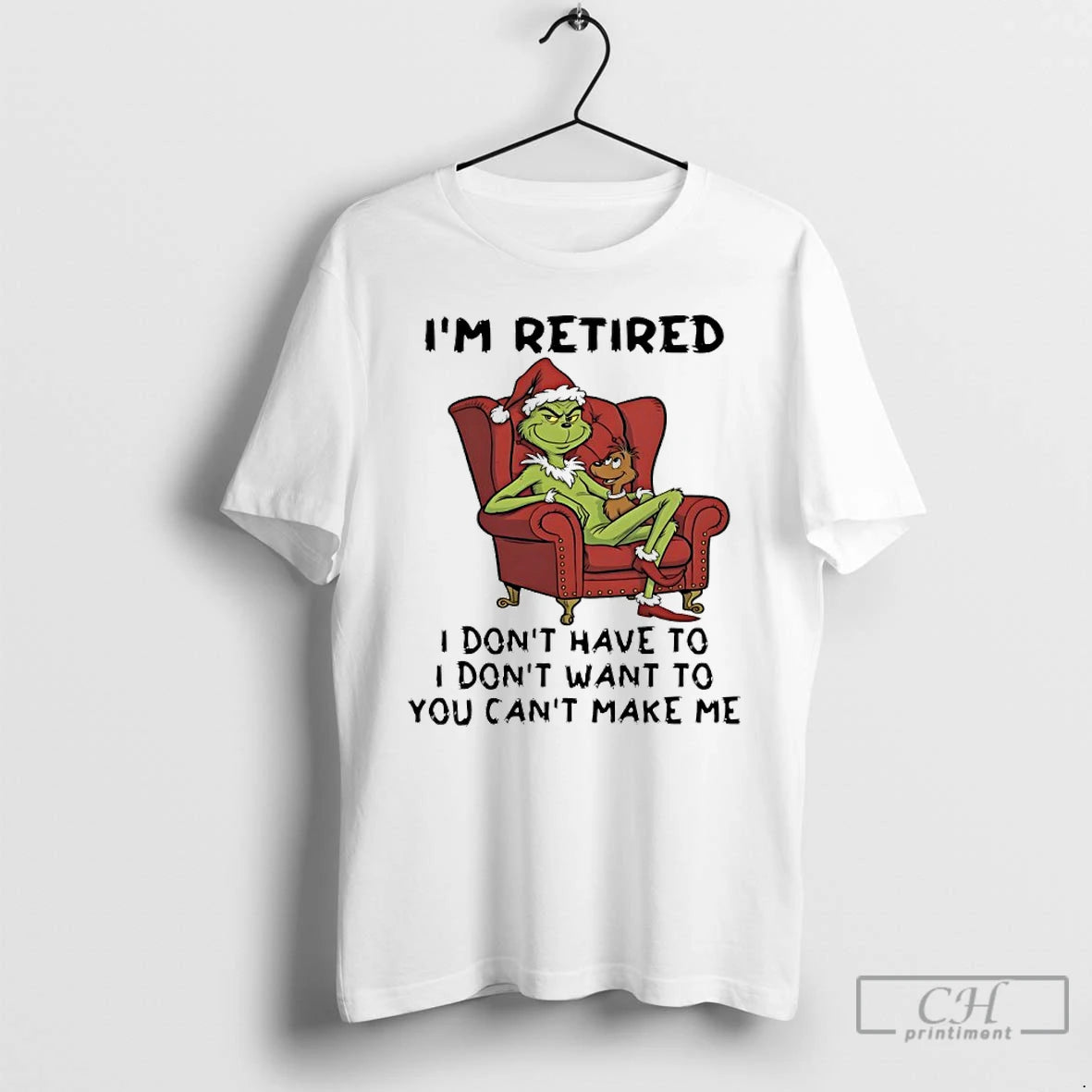 Classic Grinch Christmas Im Retired I Dont Have To I Dont Want To You Cant T-Shirts, Hoodie, Sweatshirt | InkNestWear.com