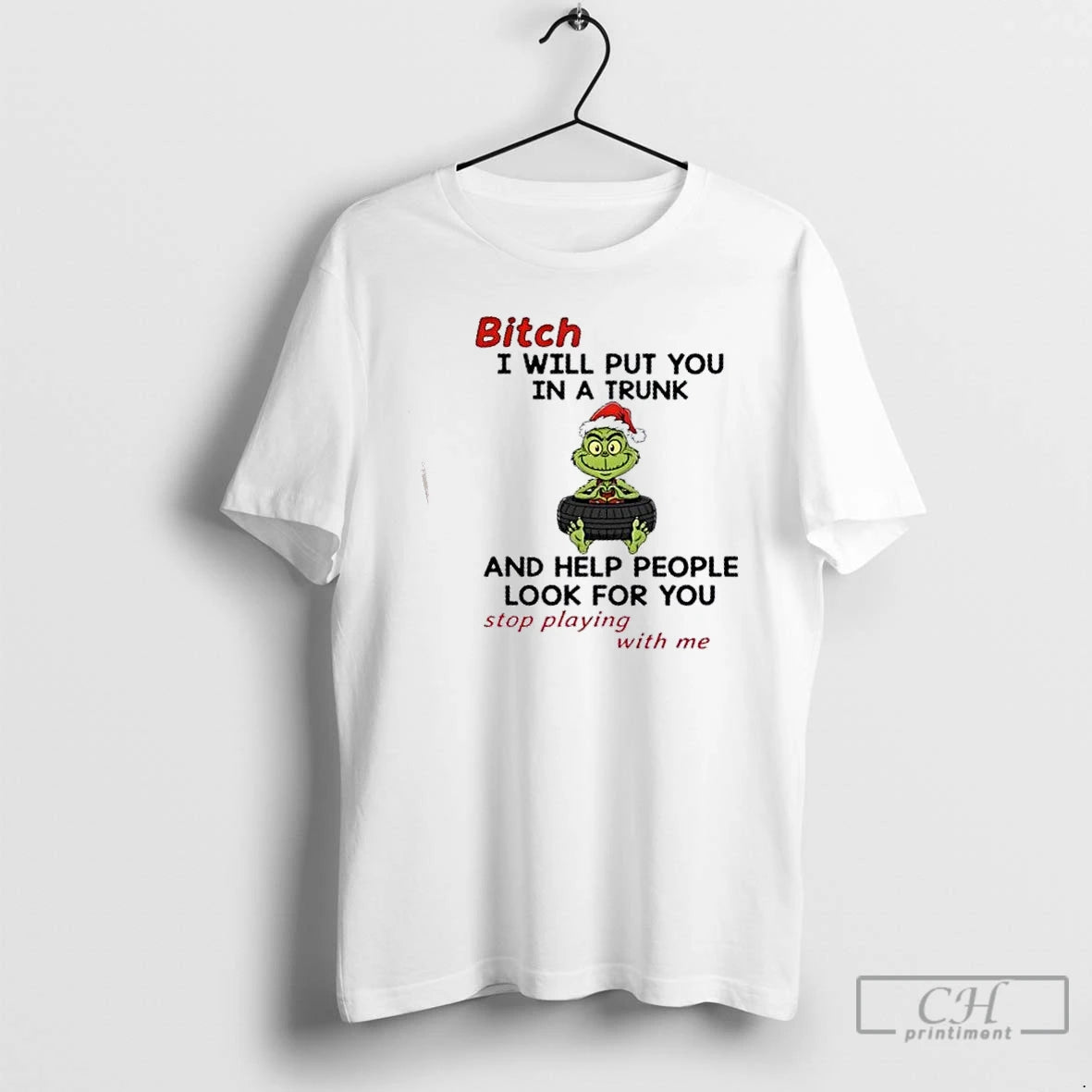 Classic Grinch Christmas Bitch I Will Put You In A Trunk And Help People Look T-Shirts, Hoodie, Sweatshirt | InkNestWear.com