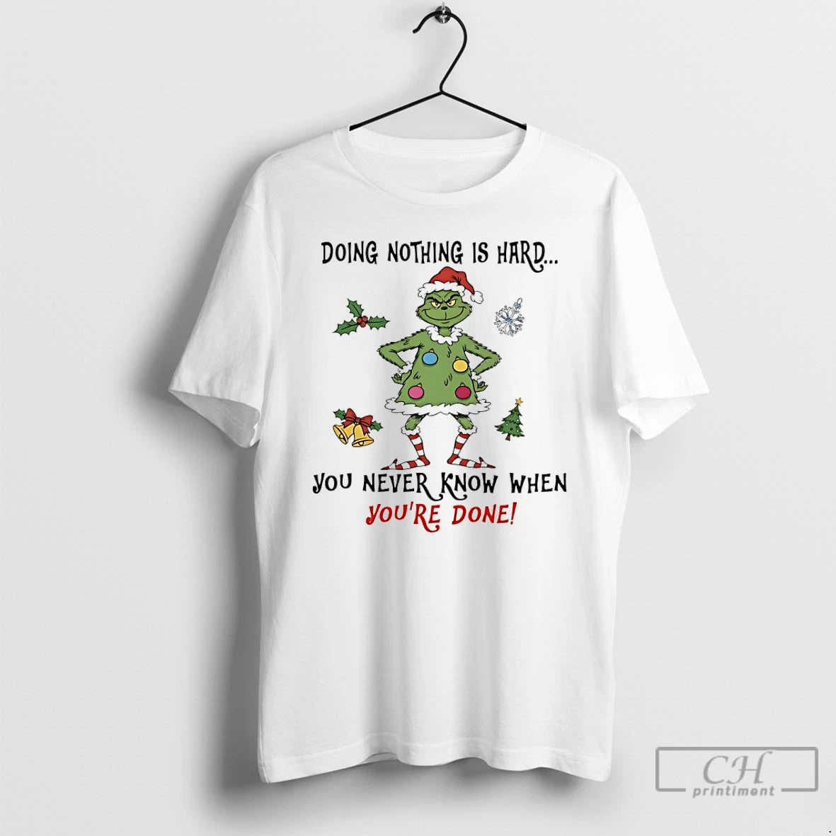 Classic Grinch Christmas Tree Doing Nothing Is Hard You Never Know When Youre Done T-Shirts, Hoodie, Sweatshirt