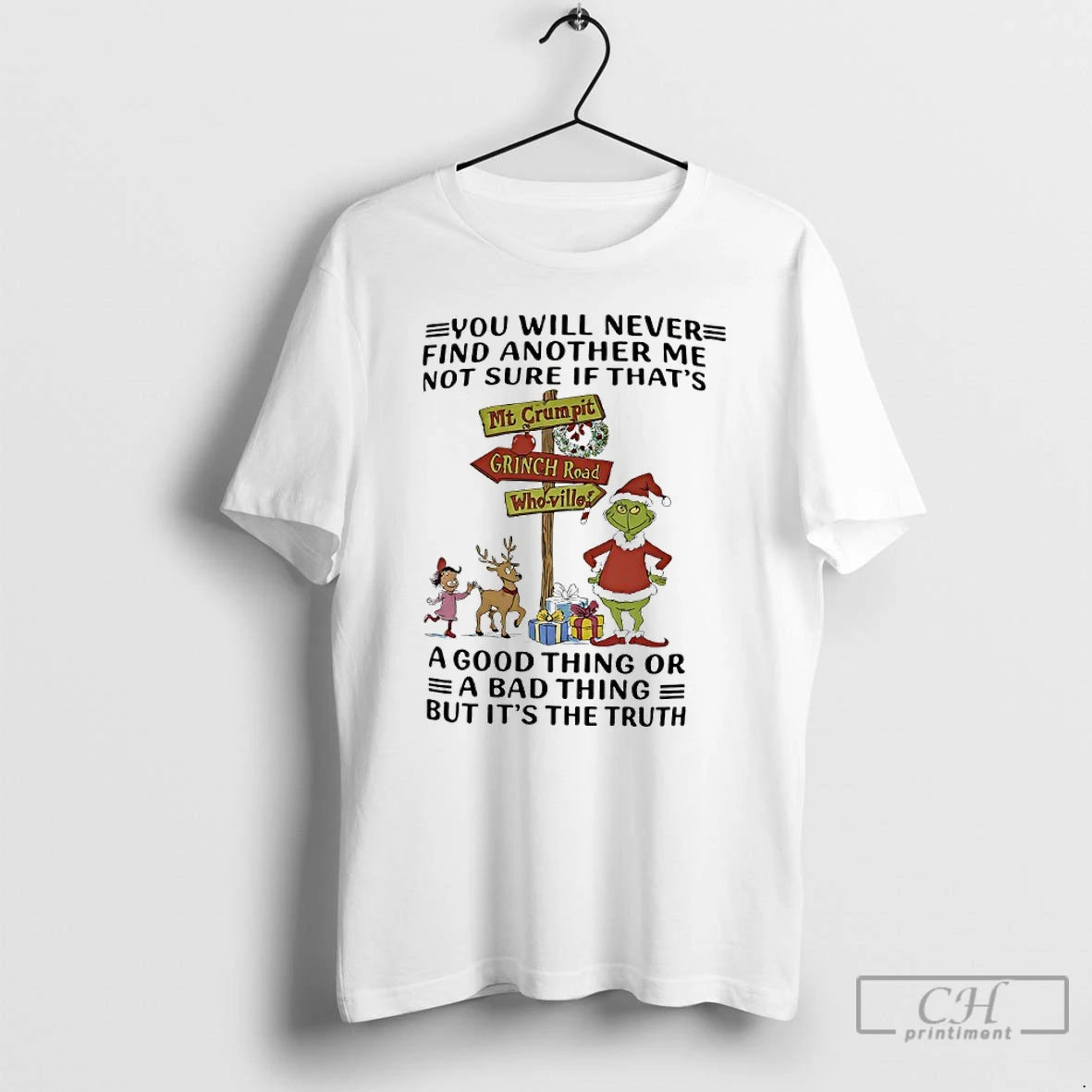 Classic Grinch Christmas You Will Never Find Another Me Not Sure If Thats A Good T-Shirts, Hoodie, Sweatshirt