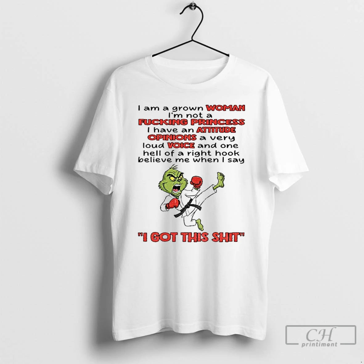 Classic Grinch I Am A Grown Woman Im Not A Fucking Princess I Have An T-Shirts, Hoodie, Sweatshirt | InkNestWear.com