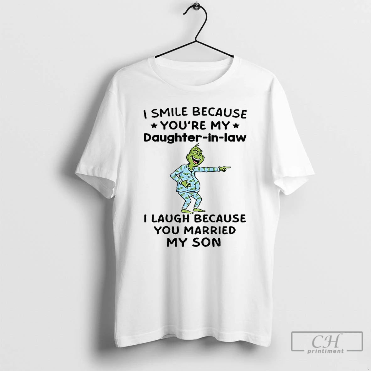 Classic Grinch I Smile Because Youre My Daughter In Law I Laugh Because You Married T-Shirts, Hoodie, Sweatshirt