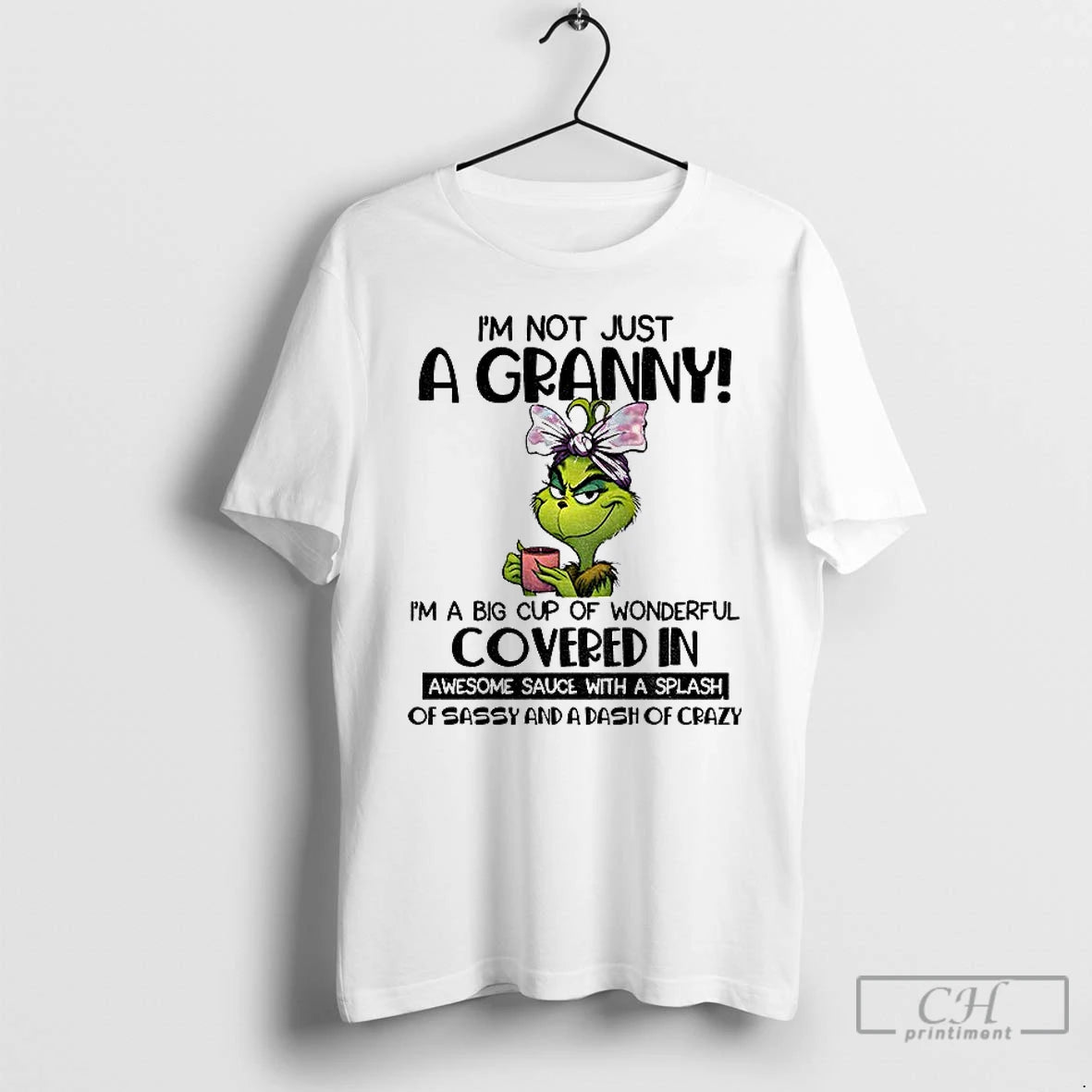 Classic Grinch Im Not Just A Granny Im A Big Cup Of Wonderful Covered In T-Shirts, Hoodie, Sweatshirt | InkNestWear.com