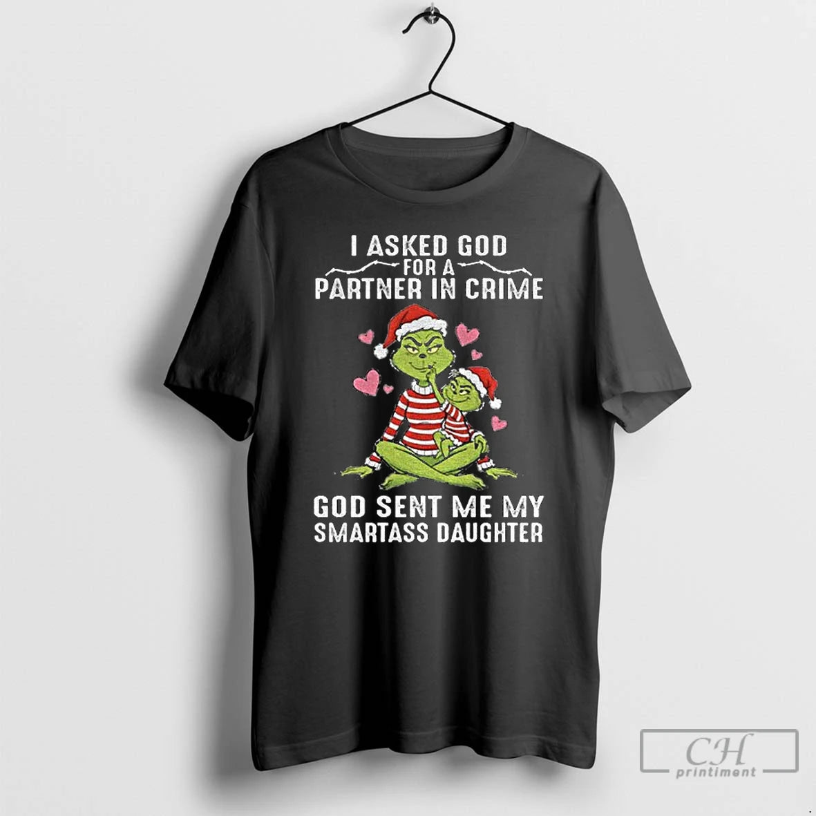 Classic Grinch Santa I Asked God Partner In Crime For A God Sent Me My T-Shirts, Hoodie, Sweatshirt | InkNestWear.com
