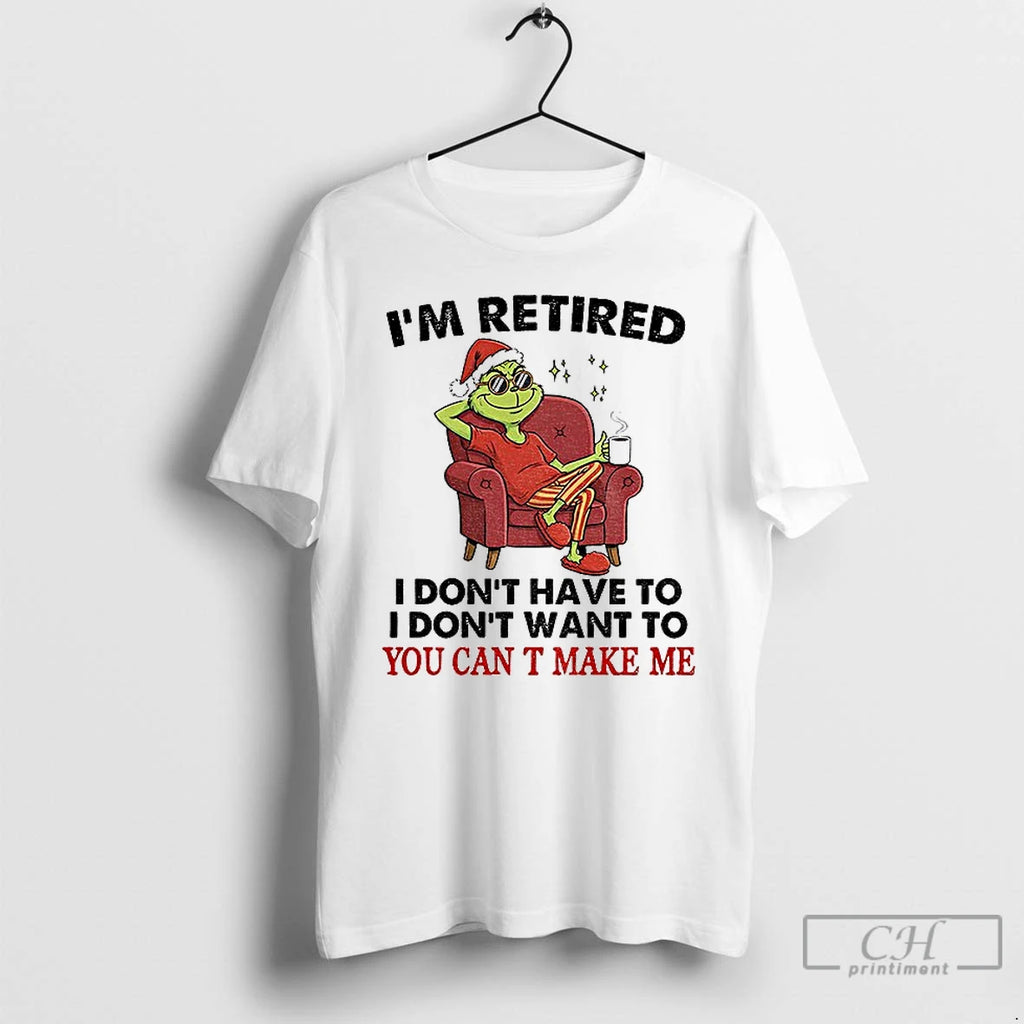 Classic Grinch Santa Im Retired I Dont Have To I Dont Want To You Can T-Shirts, Hoodie, Sweatshirt | InkNestWear.com