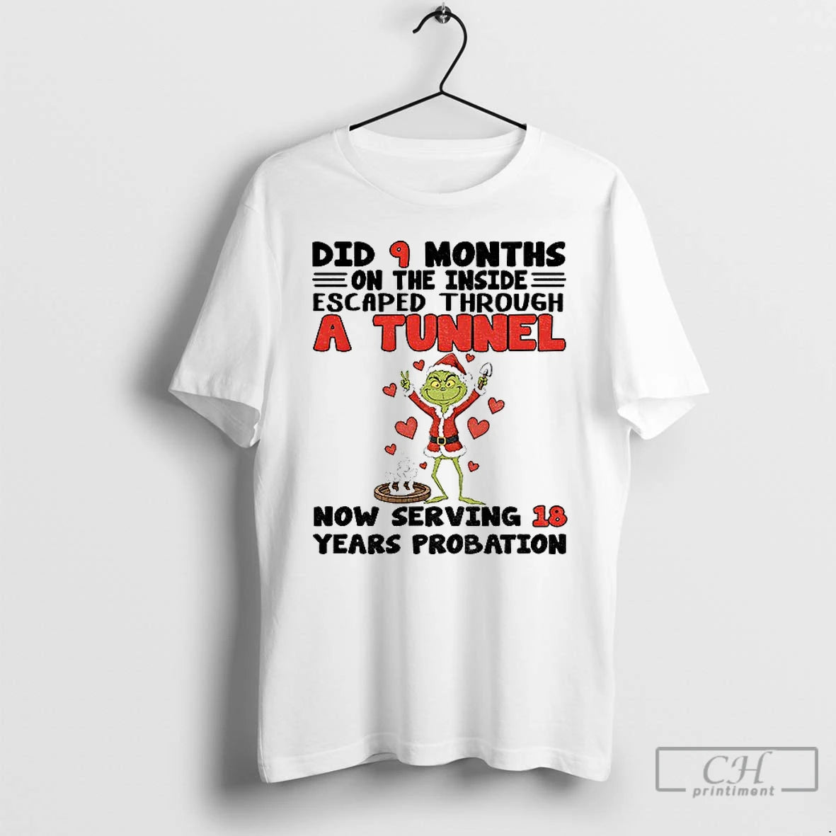 Classic Grinch Santa Did 9 Months On The Inside Escaped Through A Tunnel Now Serving T-Shirts, Hoodie, Sweatshirt
