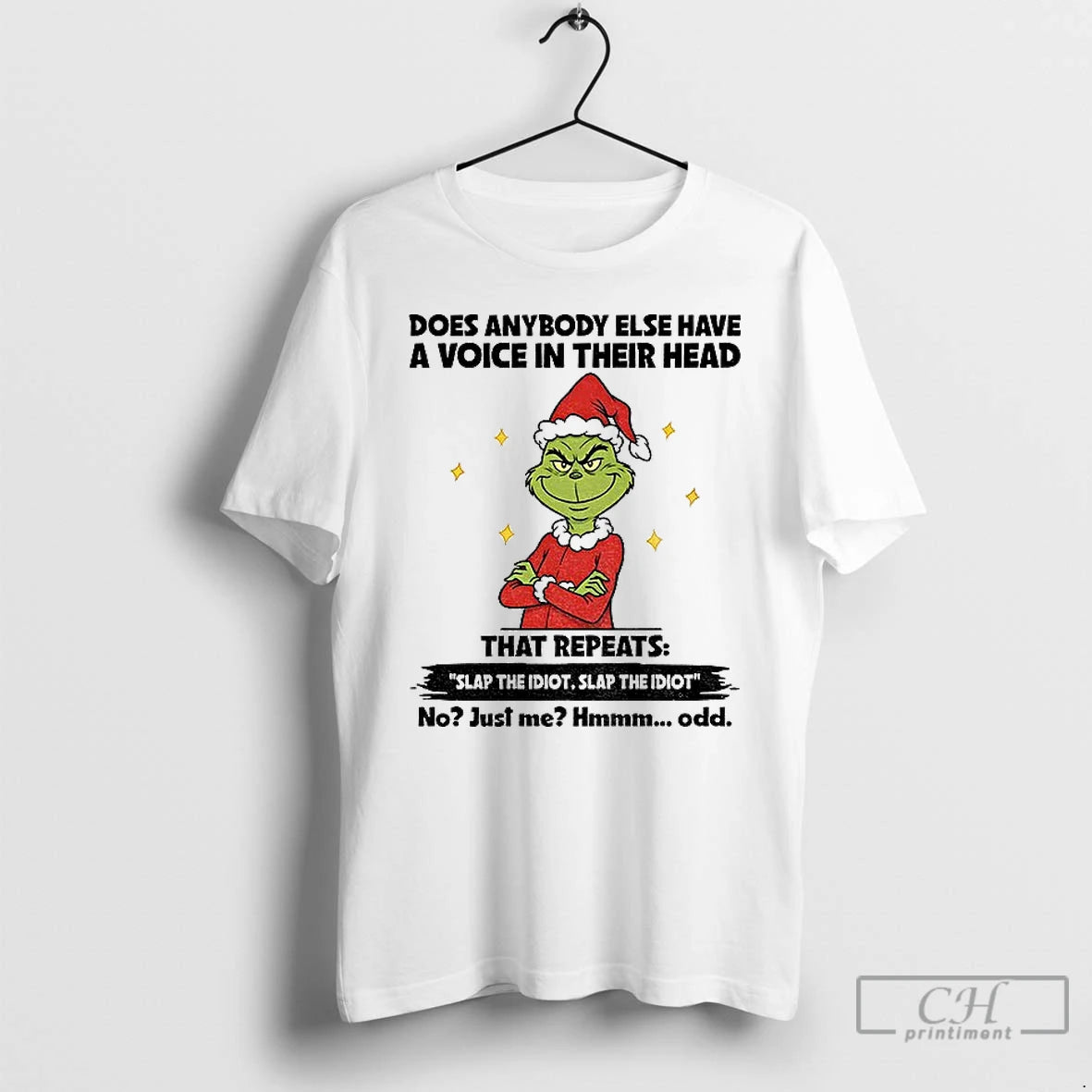 Classic Grinch Santa Does Anybody Else Have A Voice In Their Head That Repeats Slap T-Shirts, Hoodie, Sweatshirt