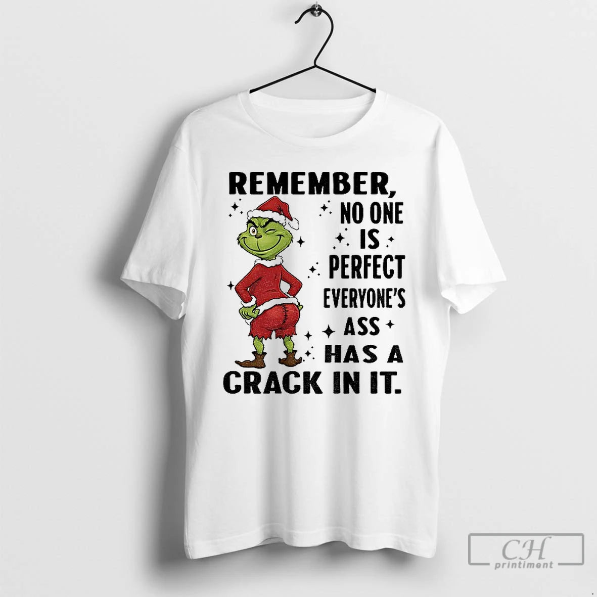 Classic Grinch Santa Remember No One Is Perfect Everyones Ass Has A Crack In It T-Shirts, Hoodie, Sweatshirt
