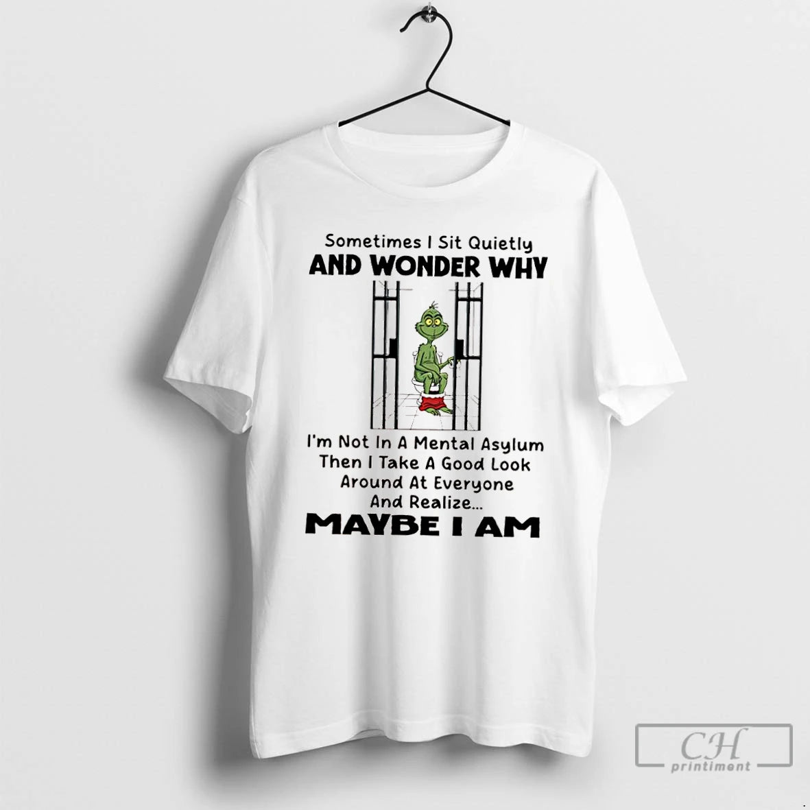 Classic Grinch Xmas Sometimes I Sit Quietly And Wonder Why Im Not In A Mental T-Shirts, Hoodie, Sweatshirt | InkNestWear.com