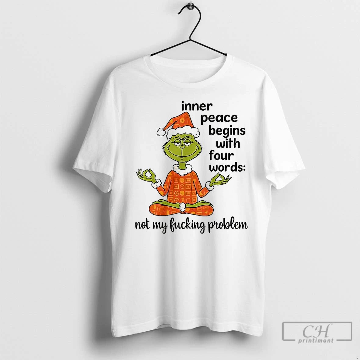 Classic Grinch Inner Peace Begins With Four Words Not My Fucking Problem Christmas T-Shirts, Hoodie, Sweatshirt