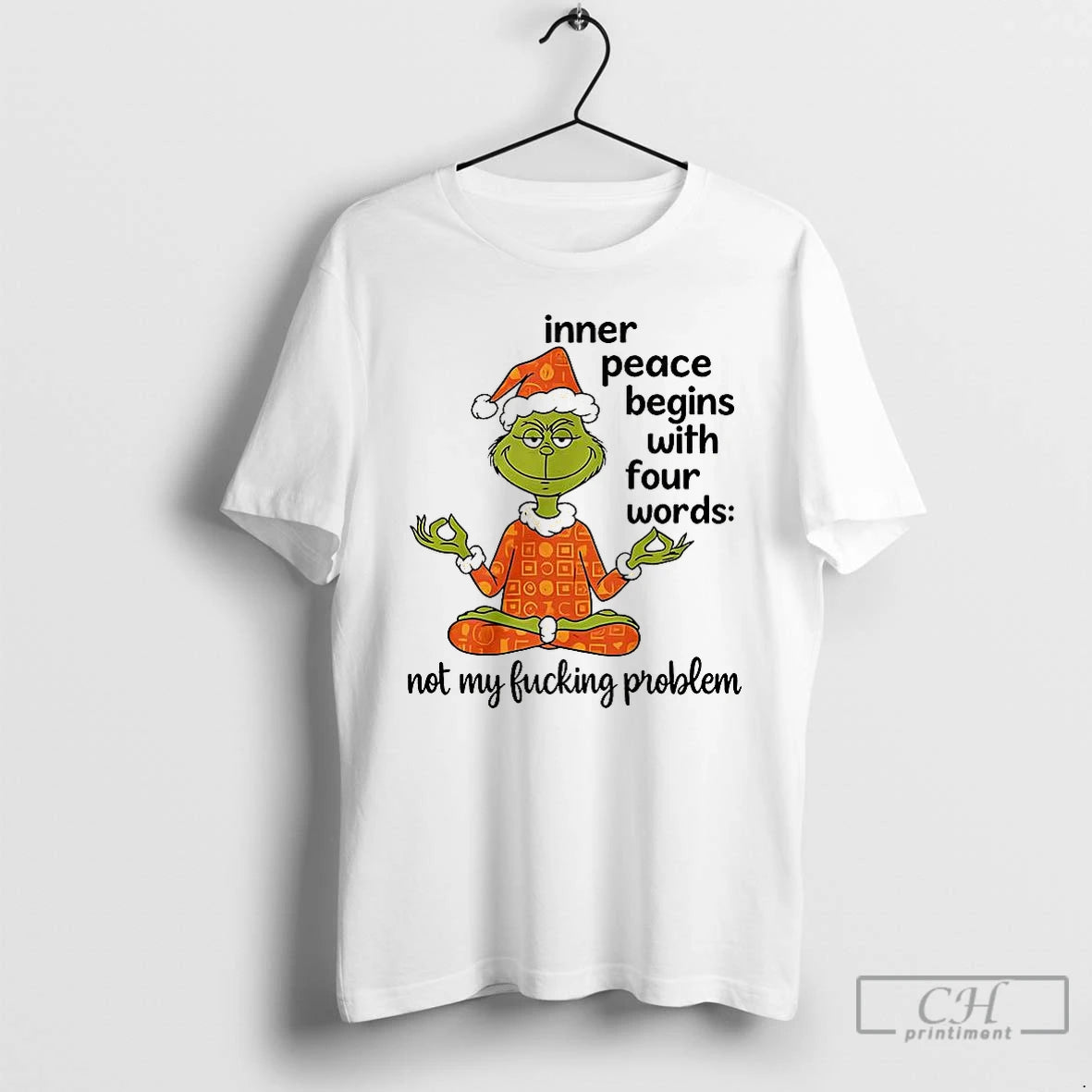 Classic Grinch Inner Peace Begins With Four Words Not My Fucking Problem Christmas T Shirts Hoodie, Sweatshirt