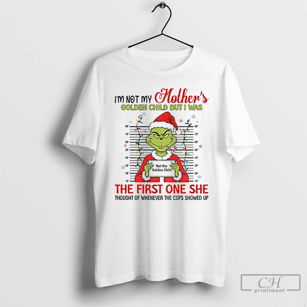 Classic Grinch Mugshot Im Not My Mothers Golden Child But I Was The First On T-Shirts, Hoodie, Sweatshirt | InkNestWear.com