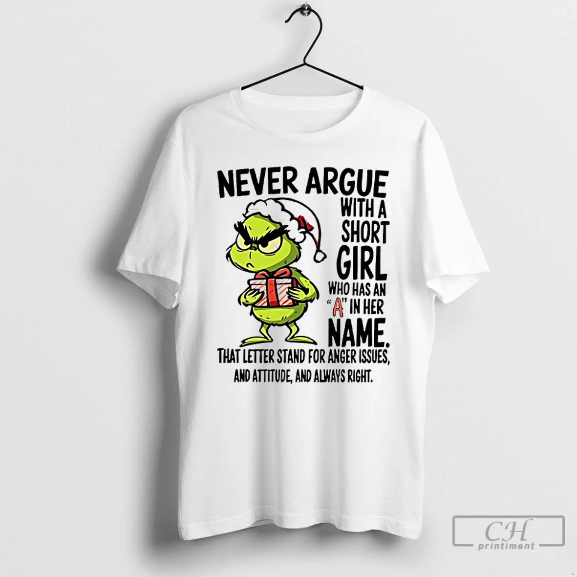 Classic Grinch Never Argue With A Short Girl Named A Anger Attitude Always Right T-Shirts, Hoodie, Sweatshirt