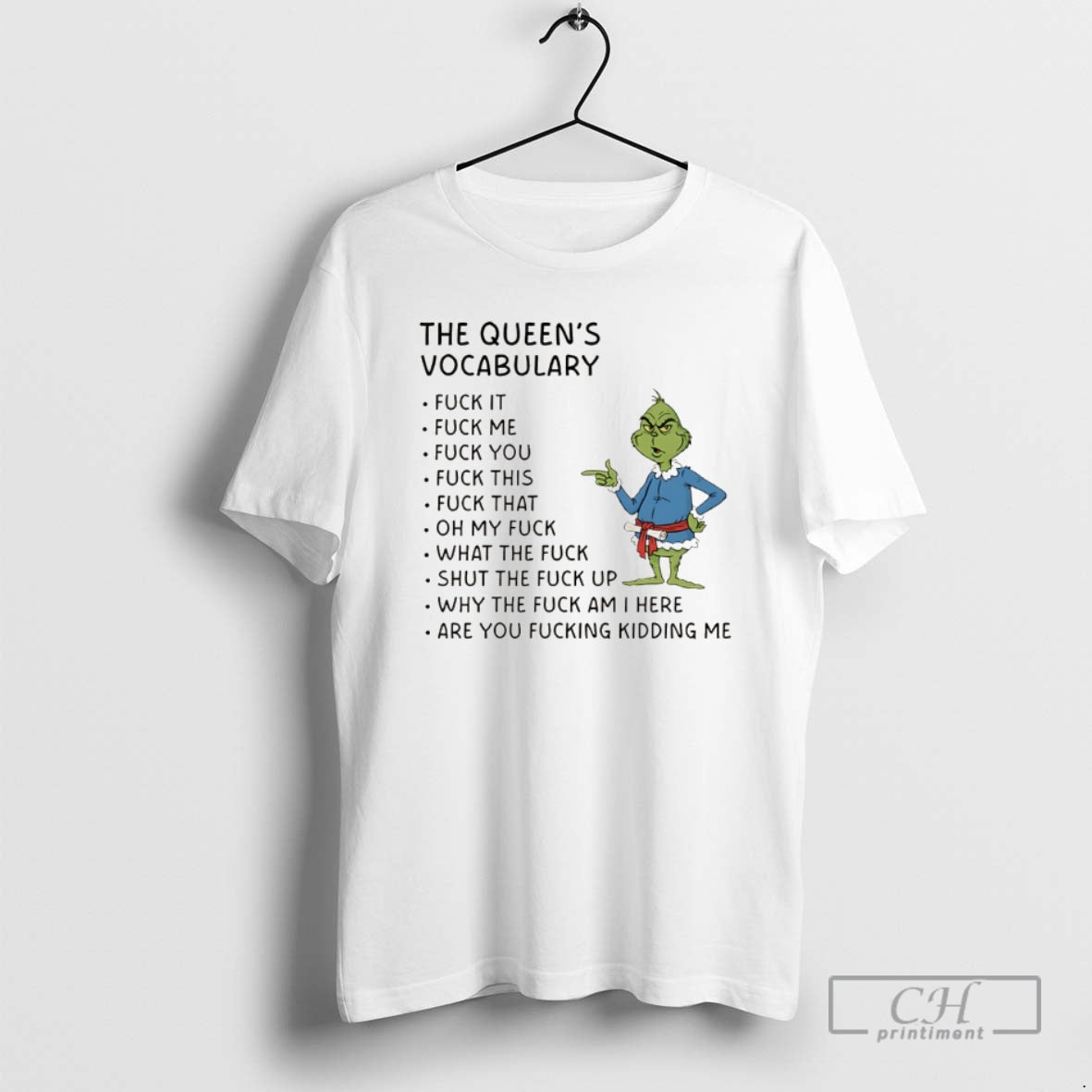 Classic Grinch The Quens Vocabulary Fuck It Fuck Me Fuck You Fuck Thi Fuck That T-Shirts, Hoodie, Sweatshirt