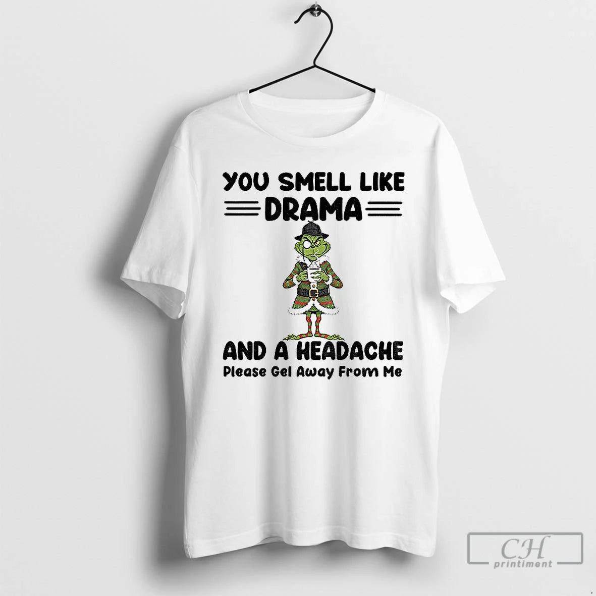 Classic Grinch You Smell Like Drama And A Headache Please Gel Away From Me Christmas T-Shirts, Hoodie, Sweatshirt