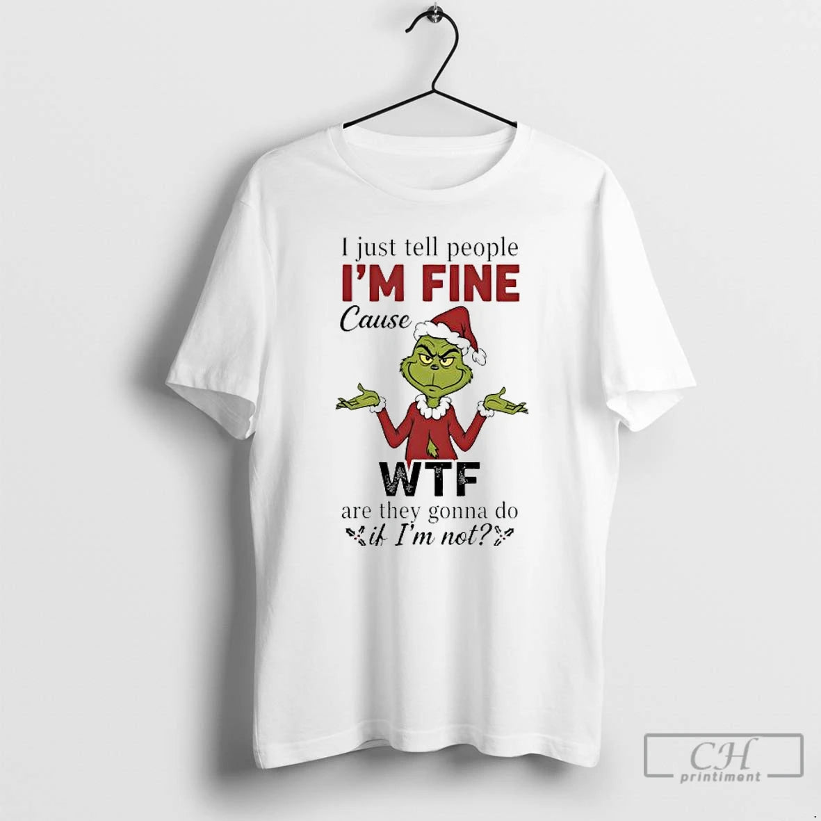 Classic Grind Christmas I Just Tell People Im Fine Cause Wtf Are They Gonna Do T-Shirts, Hoodie, Sweatshirt | InkNestWear.com