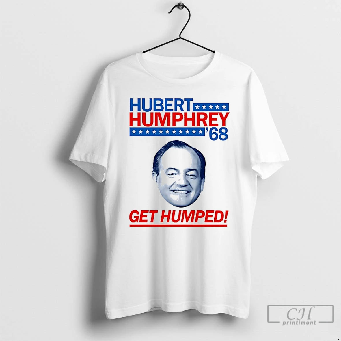 Classic Hubert Humphrey 68 Get Humped Big Face T Shirts Hoodie, Sweatshirt | InkNestWear.com