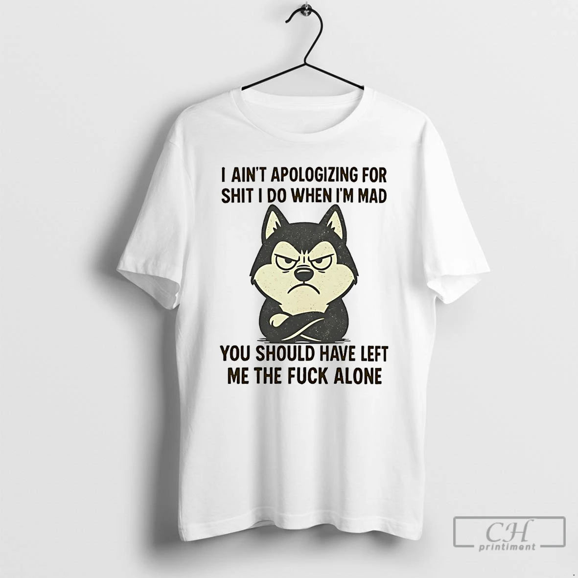 Classic Husky I Aint Apologizing For Shit I Do When Im Mad T Shirts Hoodie, Sweatshirt | InkNestWear.com