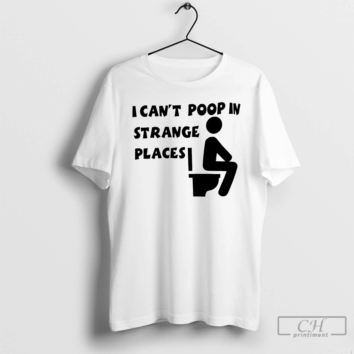 Classic I Cant Poop In Strange Places T-Shirts, Hoodie, Sweatshirt | InkNestWear.com