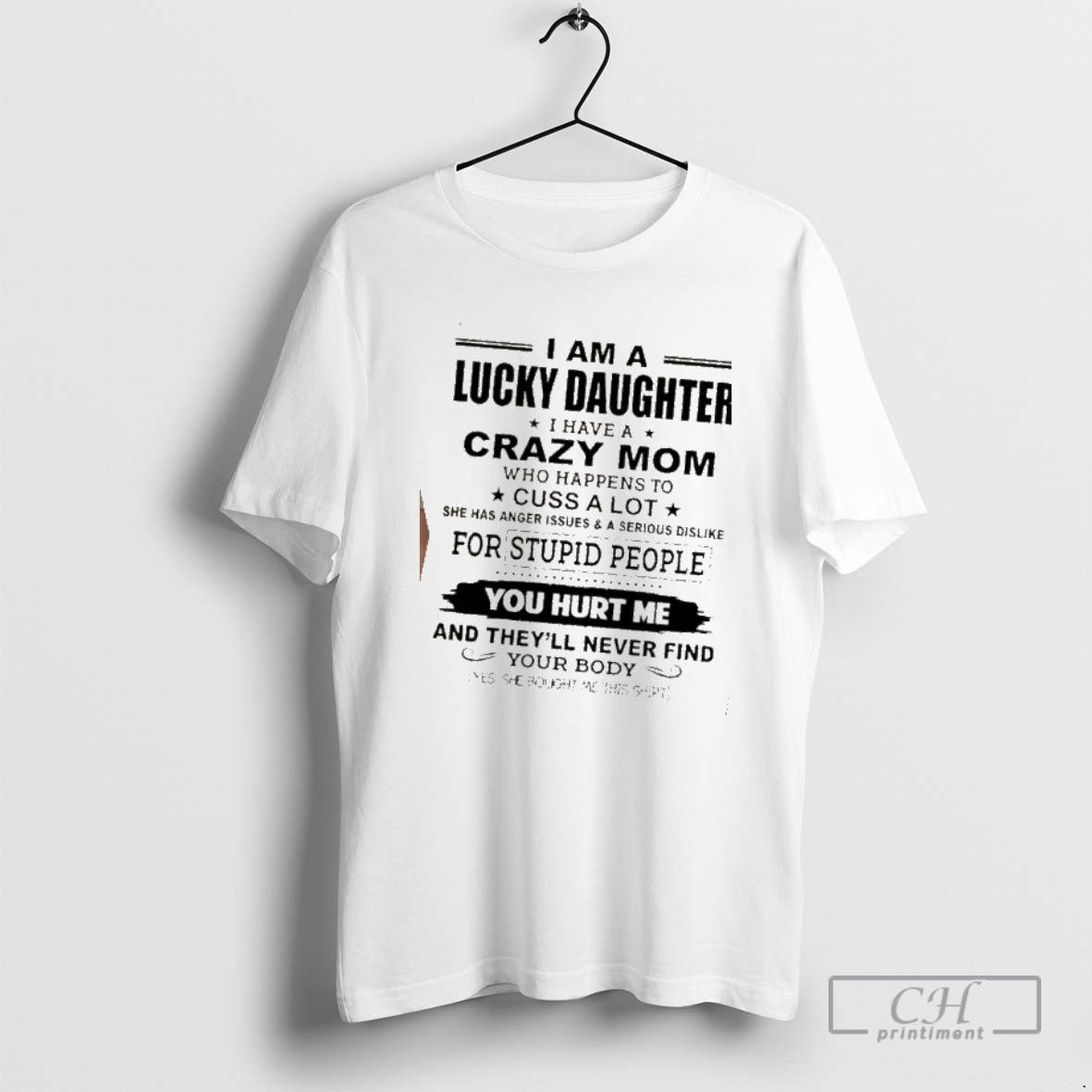 Classic I Am A Lucky Daughter I Have A Crazy Mom Who Happens To Cuss T-Shirts, Hoodie, Sweatshirt | InkNestWear.com