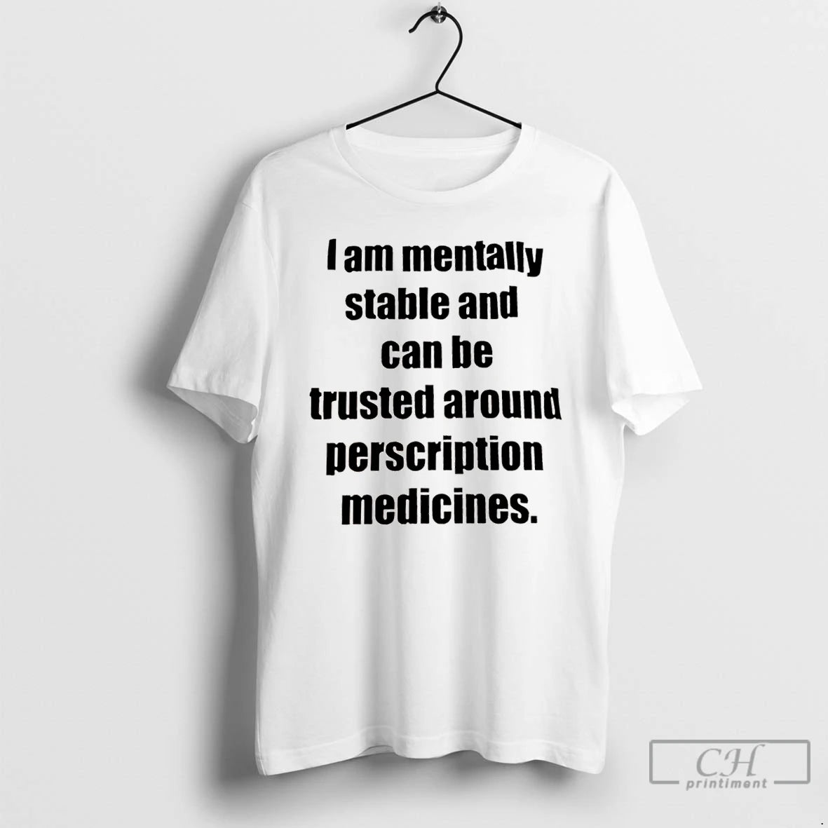 Classic I Am Mentally Stable And Can Be Trusted Around Perscription Medicines T Shirts Hoodie, Sweatshirt | InkNestWear.com