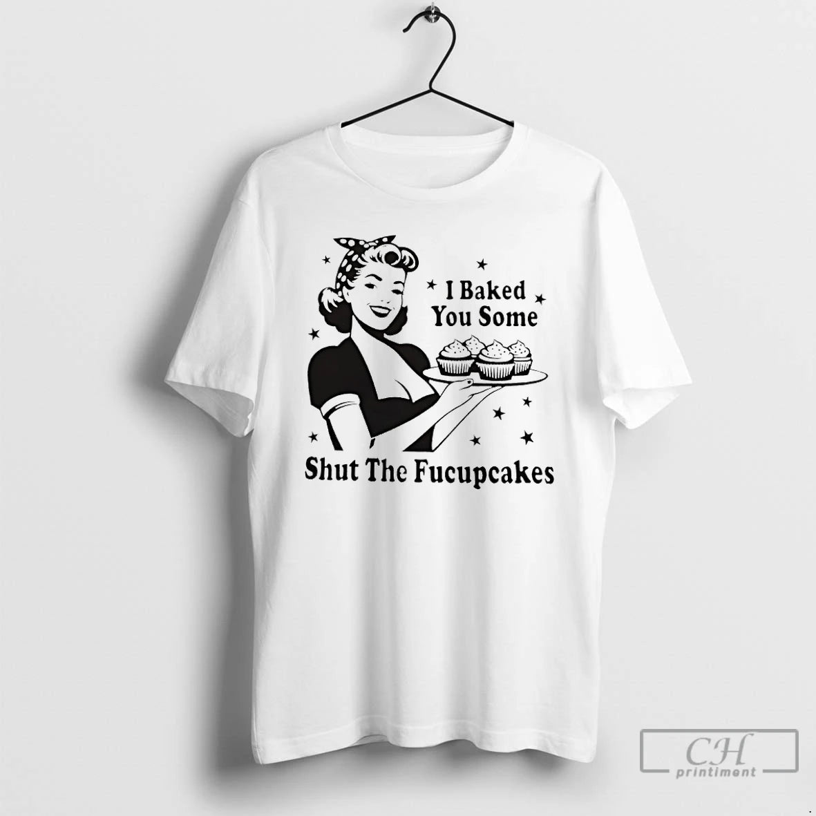 Classic I Baked You Some Shut The Fucupcakes T Shirts Hoodie, Sweatshirt | InkNestWear.com