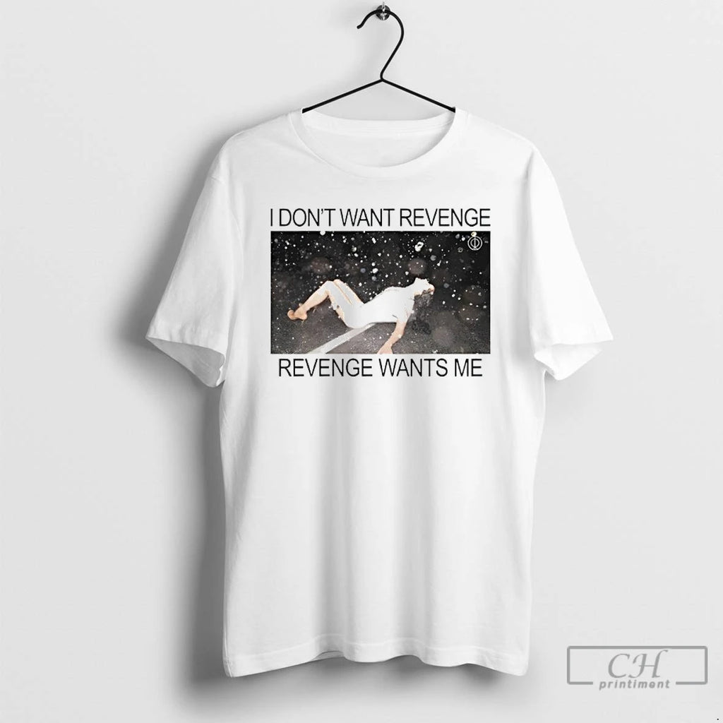 Classic I Dont Want Revenge Revenge Wants Me T-Shirts, Hoodie, Sweatshirt | InkNestWear.com