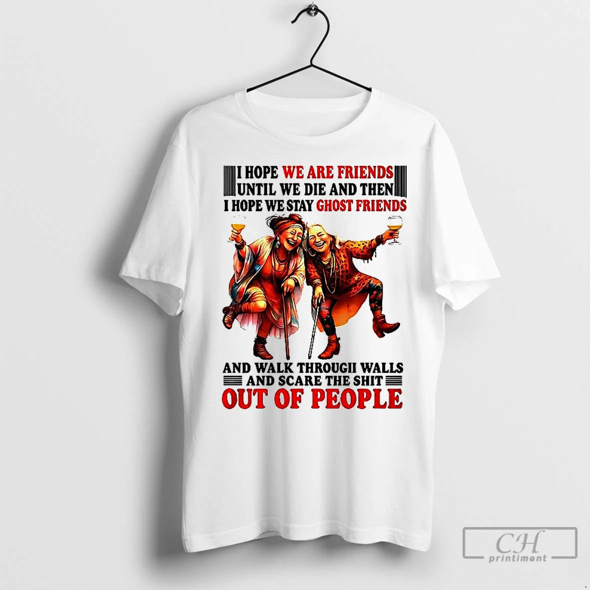 Classic I Hope We Are Friends Until We Die And Then I Hope We Stay T-Shirts, Hoodie, Sweatshirt | InkNestWear.com