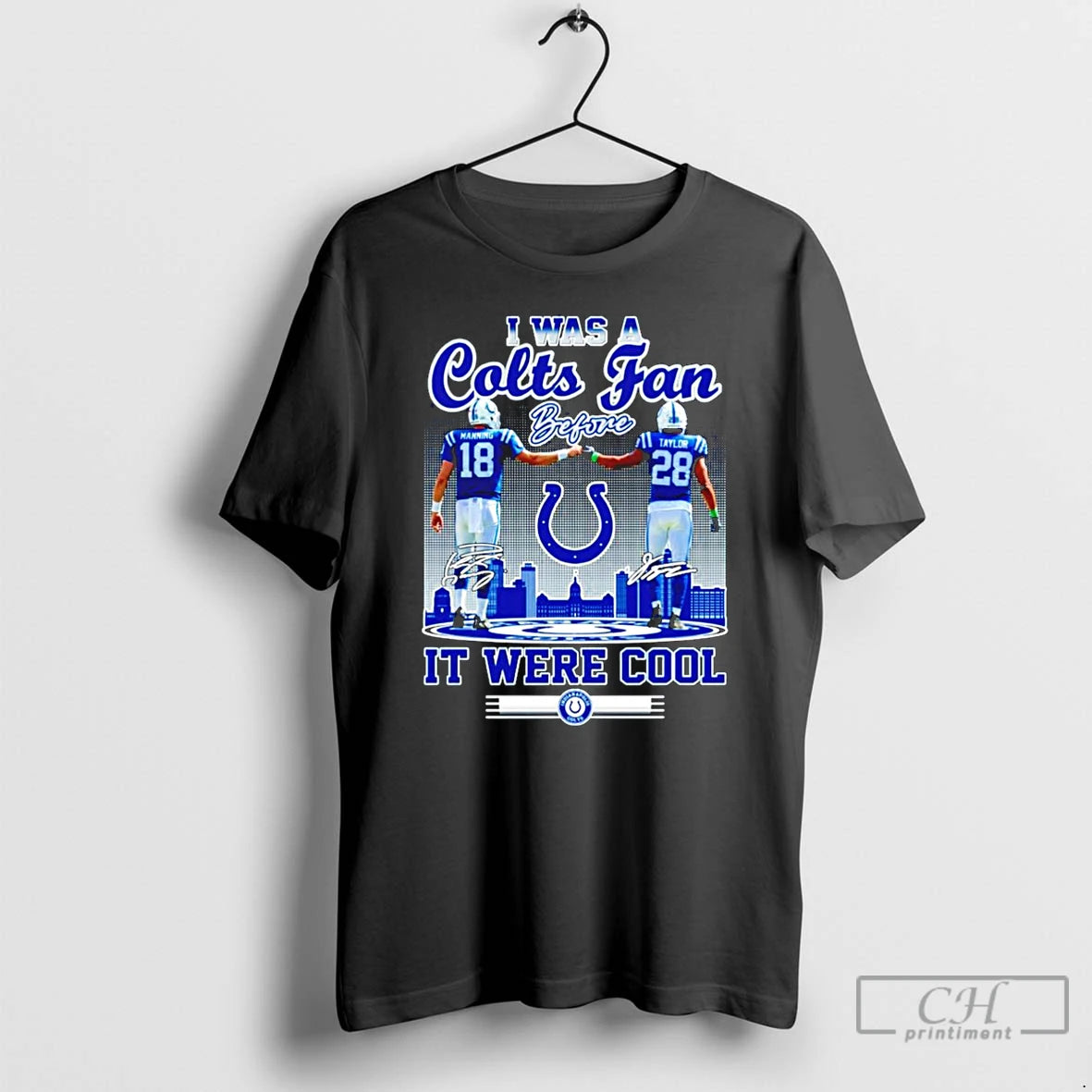 Classic I Was A Colts Fan Before It Were Cool Manning And Taylor Indianapolis Colts T-Shirts, Hoodie, Sweatshirt