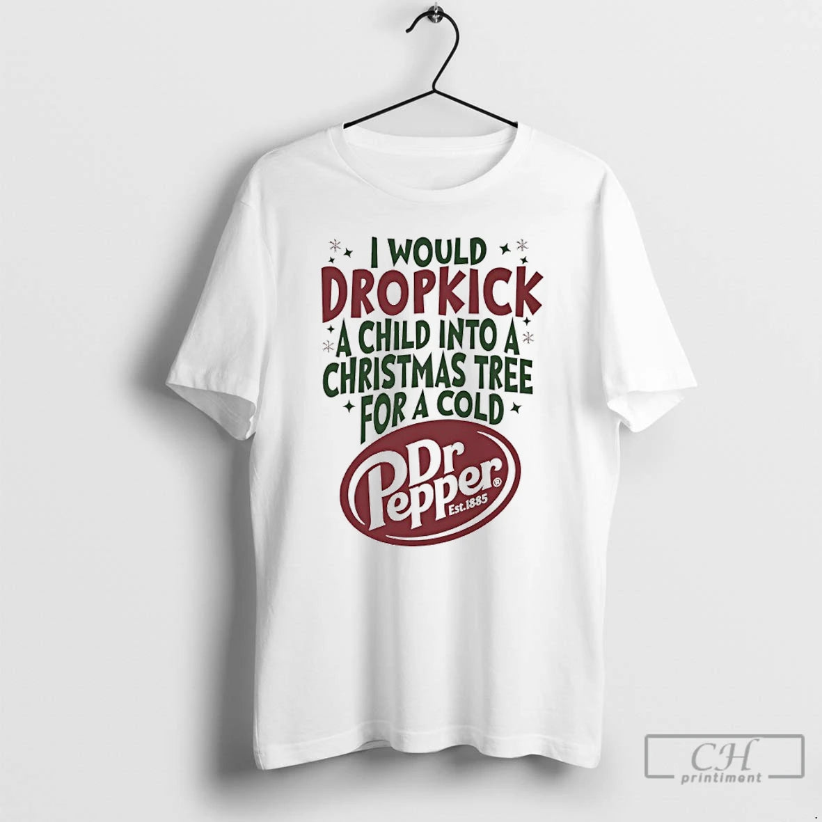 Classic I Would Dropkick A Child Into A Christmas Tree For A Cold Dr Pepper T-Shirts, Hoodie, Sweatshirt | InkNestWear.com