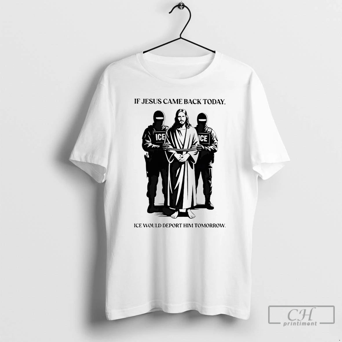 Classic If Jesus Came Back Today Ice Would Deport Him Tomorrow T-Shirts, Hoodie, Sweatshirt | InkNestWear.com