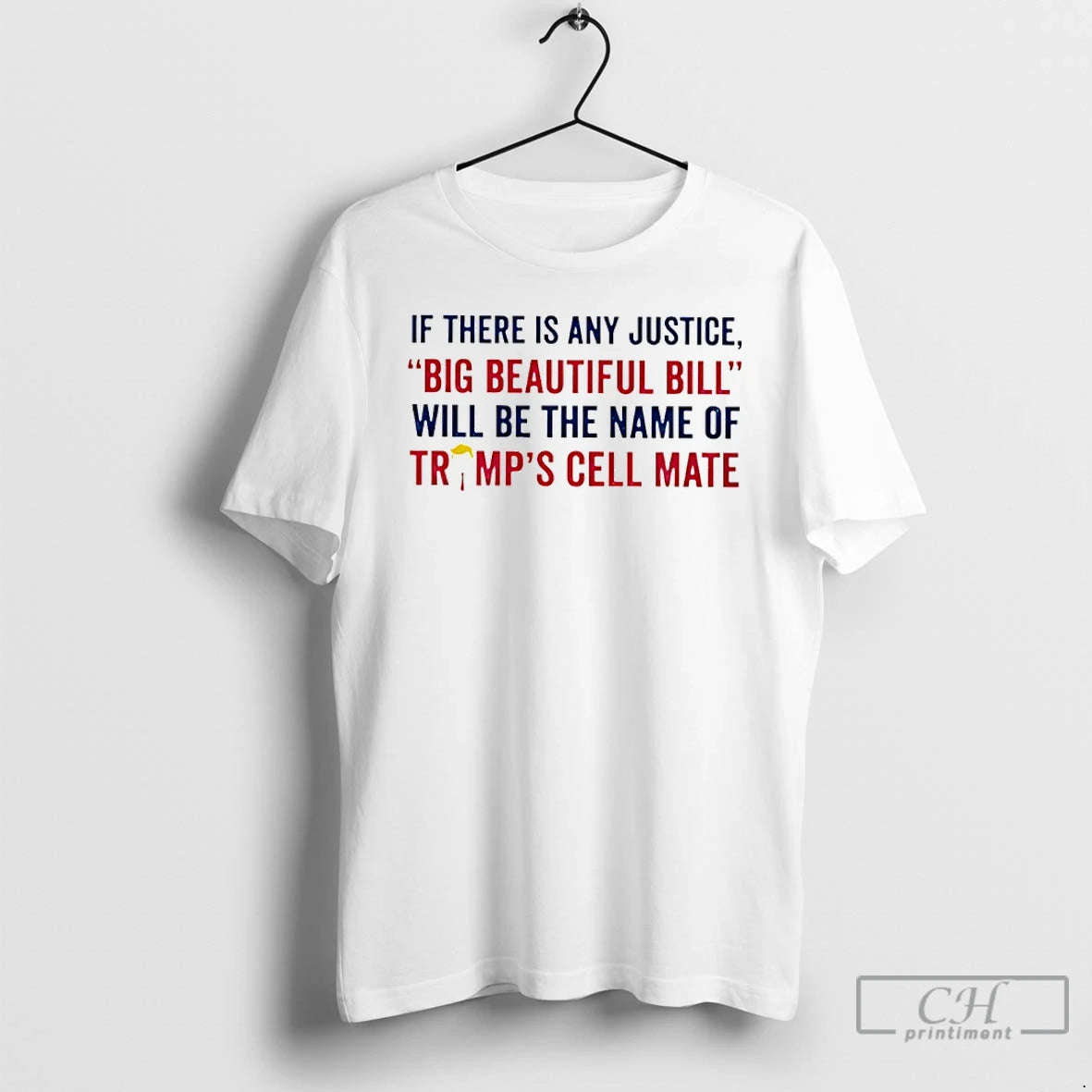 Classic If There Is Any Justice Big Beautiful Bill Will Be The Name Of Trump T-Shirts, Hoodie, Sweatshirt | InkNestWear.com
