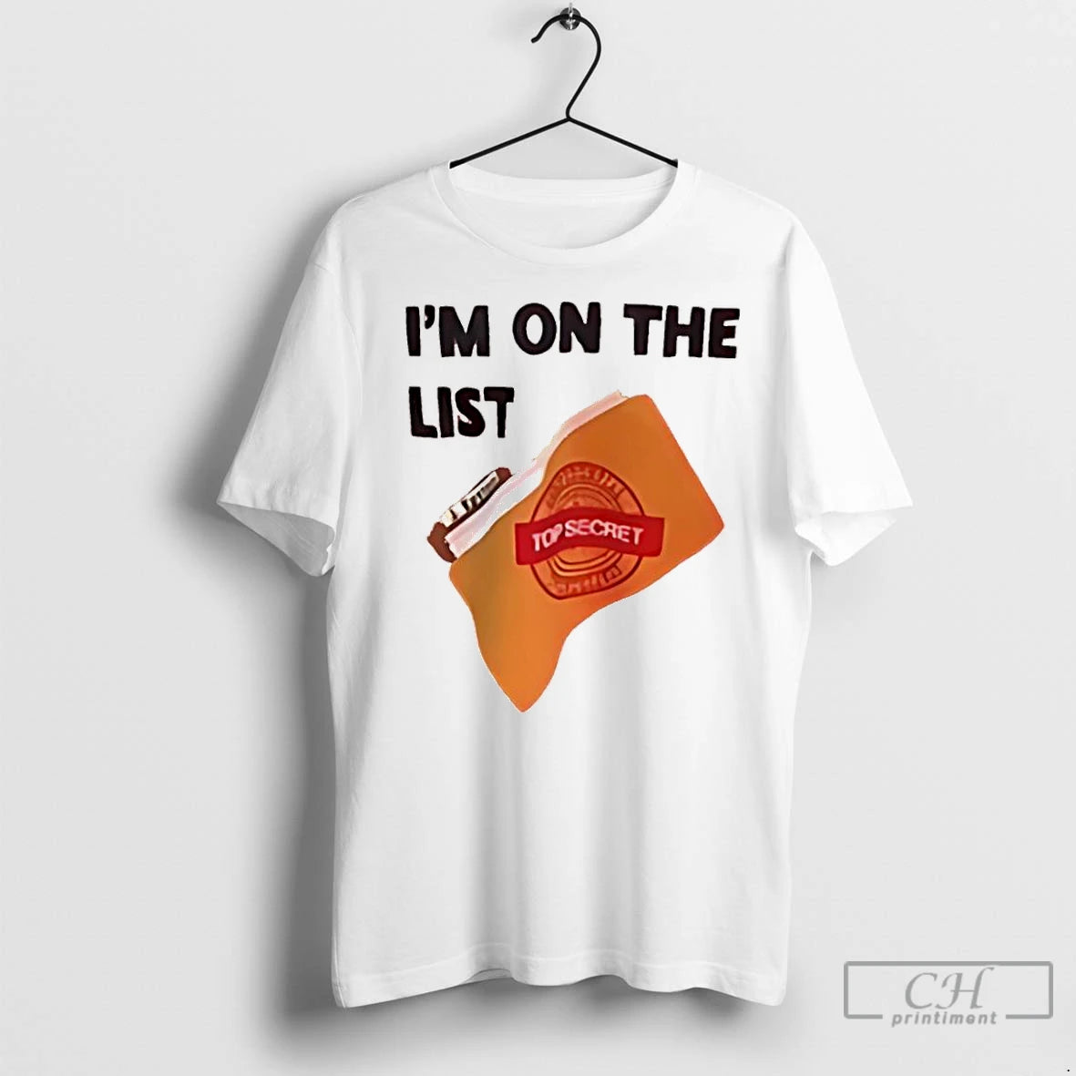 Classic Im On The List Top Secret T-Shirts, Hoodie, Sweatshirt | InkNestWear.com