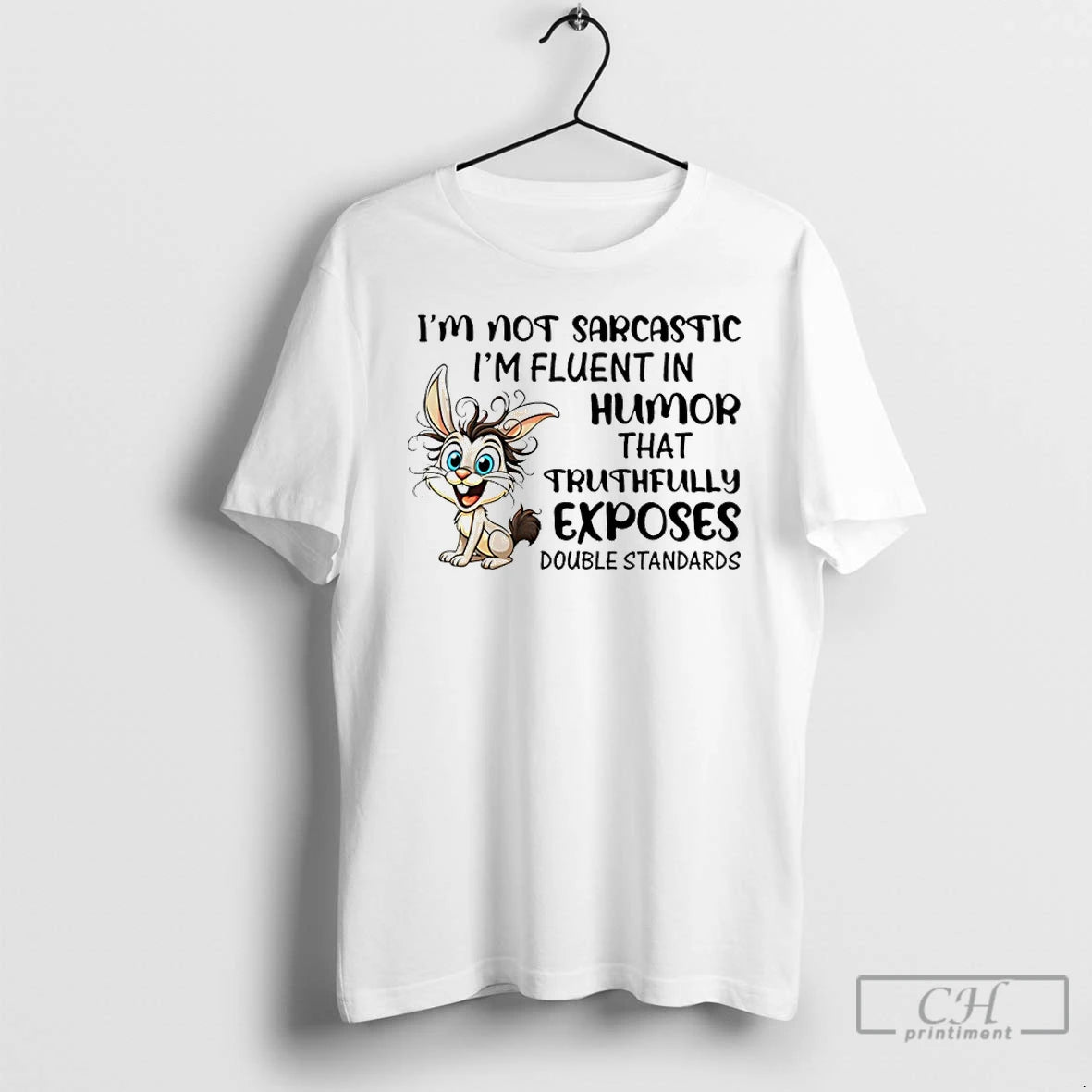 Classic Im Not Sarcastic Im Fluent In Humor That Truthfully Exposes Double Standards Bunny T-Shirts, Hoodie, Sweatshirt