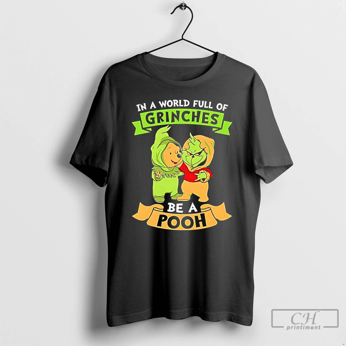 Classic In A World Full Of Grinches Be A Pooh T Shirts Hoodie, Sweatshirt | InkNestWear.com