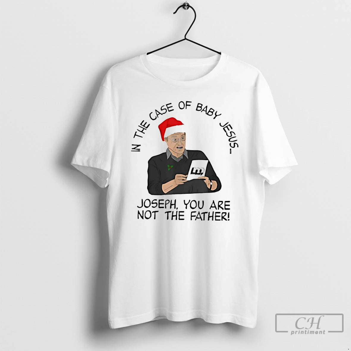 Classic In The Case Of Baby Jesus Joseph You Are Not The Father T Shirts Hoodie, Sweatshirt | InkNestWear.com