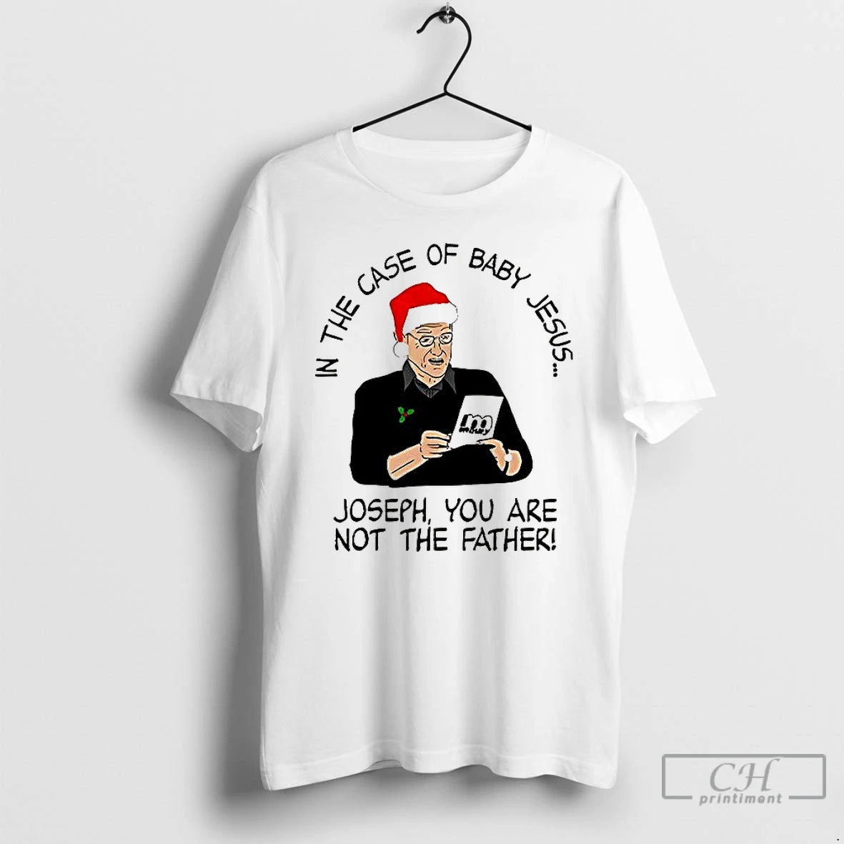 Classic In The Case Of Baby Jesus Joseph You Are Not The Father Christmas T-Shirts, Hoodie, Sweatshirt | InkNestWear.com