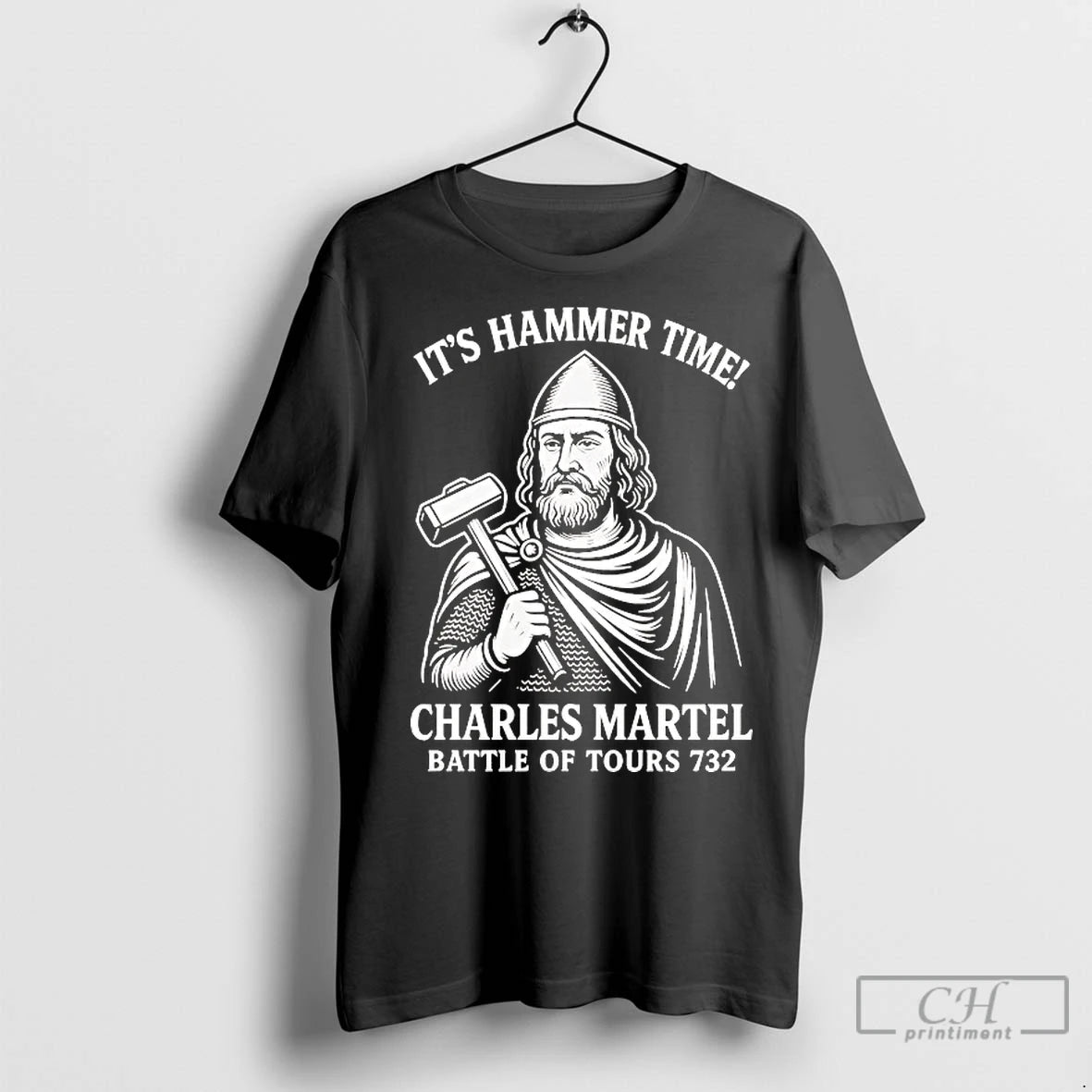 Classic Its Hammer Time Charles Martel Battle Of Tours 732 T-Shirts, Hoodie, Sweatshirt | InkNestWear.com