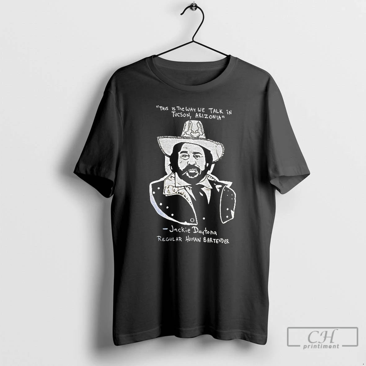 Classic Jackie Daytona This Is The Way We Talk In Tucson Arizonia Regular Human Bartender T-Shirts, Hoodie, Sweatshirt