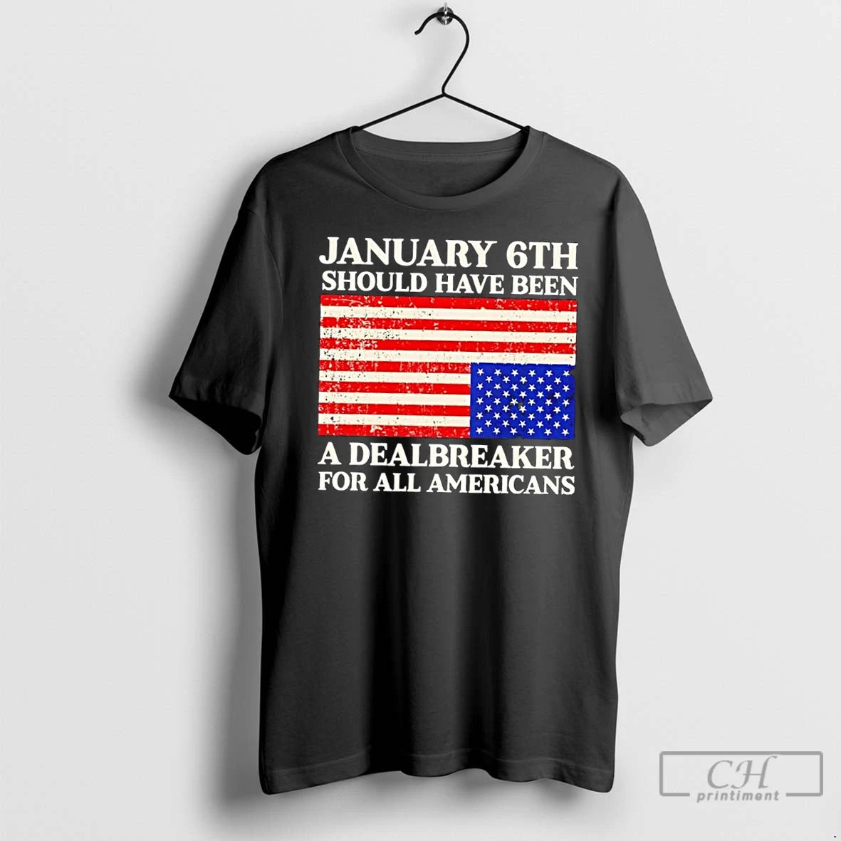 Classic Jan 6th Should Have Been A Dealbreaker For All Americans Flag T-Shirts, Hoodie, Sweatshirt | InkNestWear.com