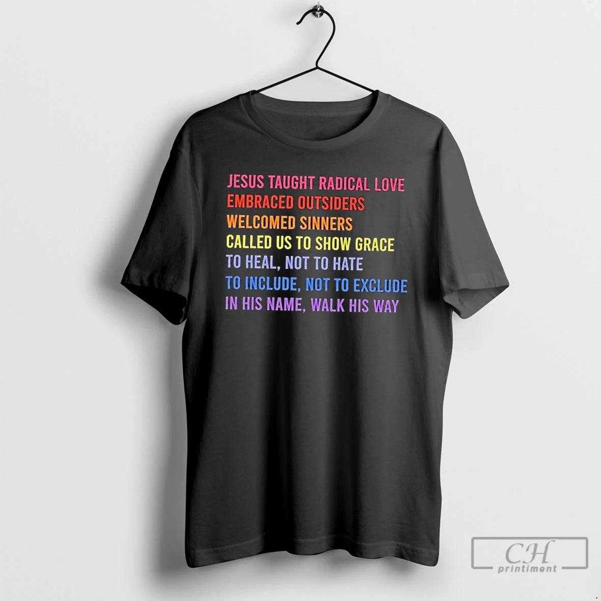 Classic Jesus Taught Radical Love Embraced Outsiders Welcomed Sinners Called Us To Show Grace T-Shirts, Hoodie, Sweatshirt