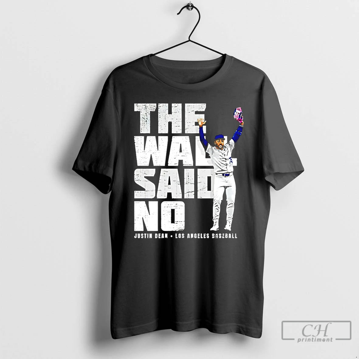 Classic Justin Dean Los Angeles Dodgers The Wall Said No T-Shirts, Hoodie, Sweatshirt | InkNestWear.com