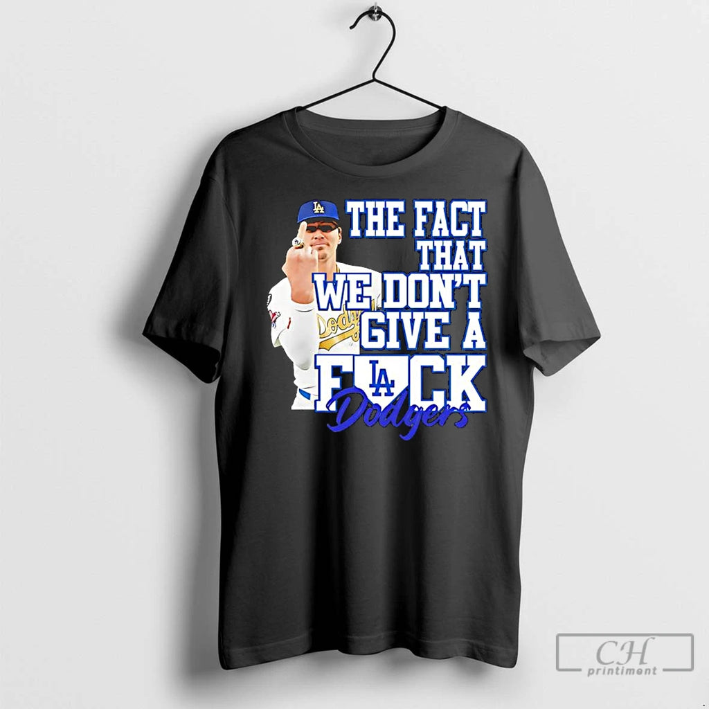 Classic Kike Hernandez La Dodger The Fact That We Dont Give A Fuck T-Shirts, Hoodie, Sweatshirt | InkNestWear.com