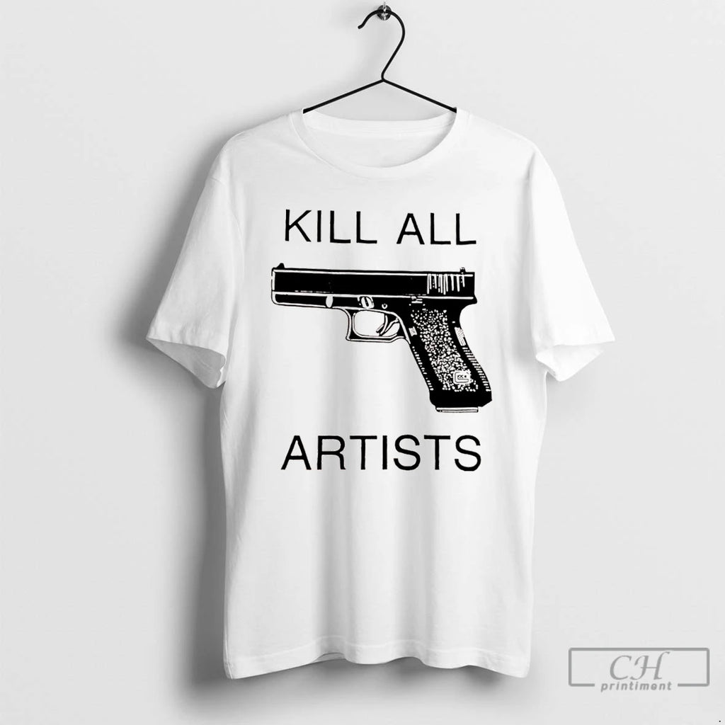 Classic Kill All Artists Gun T Shirts Hoodie, Sweatshirt | InkNestWear.com