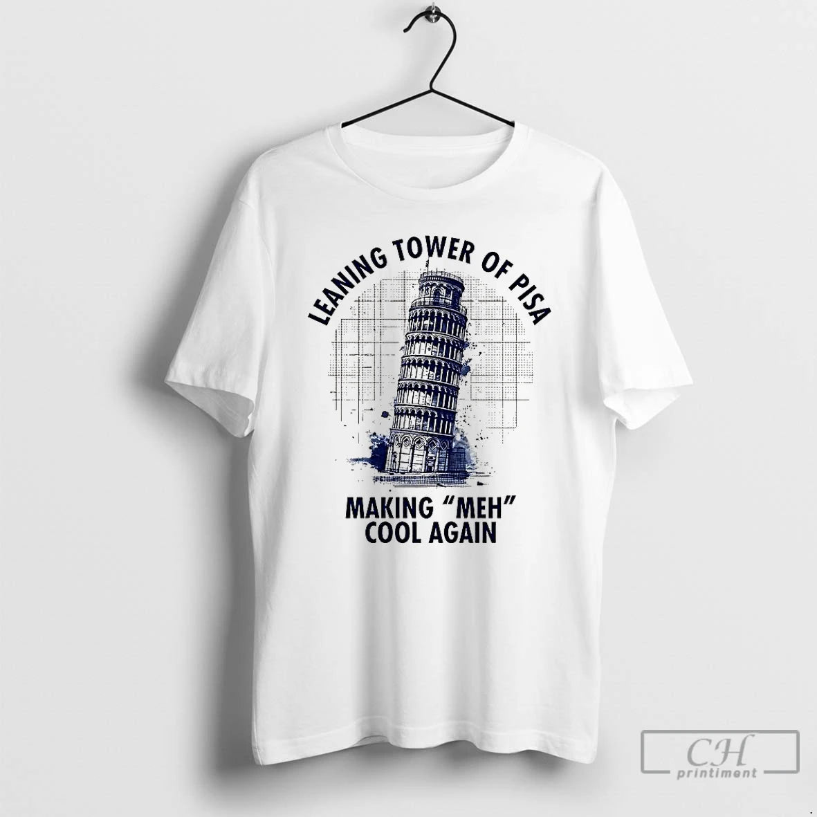 Classic Leaning Tower Of Pisa Making Meh Cool Again T-Shirts, Hoodie, Sweatshirt | InkNestWear.com