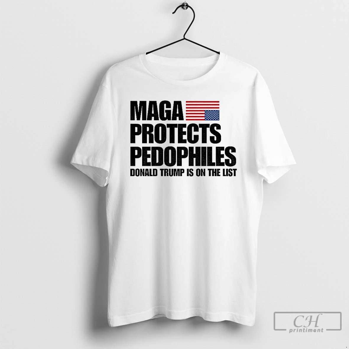 Classic Maga Protects Pedophiles Donald Trump Is On He List T-Shirts, Hoodie, Sweatshirt | InkNestWear.com